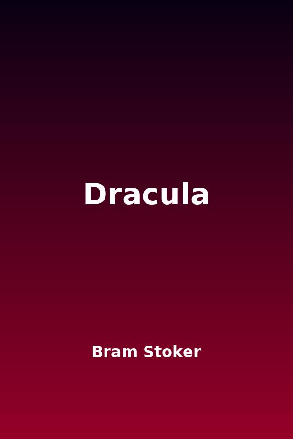 Dracula by Bram Stoker
