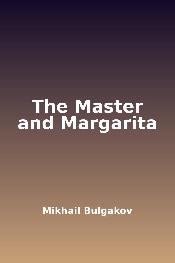The Master and Margarita by Mikhail Bulgakov